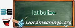 WordMeaning blackboard for latibulize